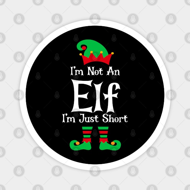 I'm Not An Elf I'm Just Short Magnet by Bourdia Mohemad
